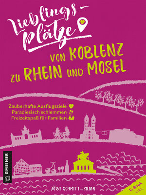 cover image of Lieblingsplätze von Koblenz zu Rhein und Mosel
